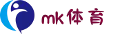 MK体育(mksports)官方网站_mk.com